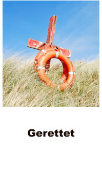Gerettet
